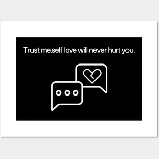 Trust me self love will never hurt you. Posters and Art